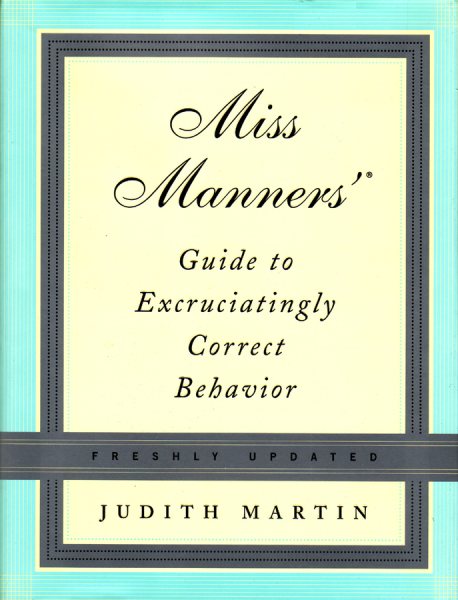 Miss Manners' Guide to Excruciatingly Correct Behavior cover