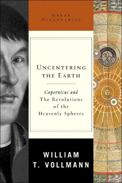 Uncentering the Earth: Copernicus and The Revolutions of the Heavenly Spheres (Great Discoveries) cover