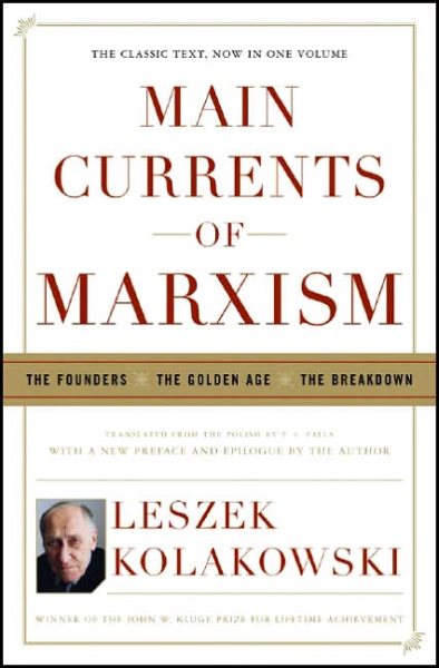 Main Currents Of Marxism: The Founders, The Golden Age, The Breakdown cover