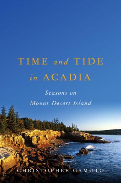 Time and Tide in Acadia: Seasons on Mount Desert Island cover