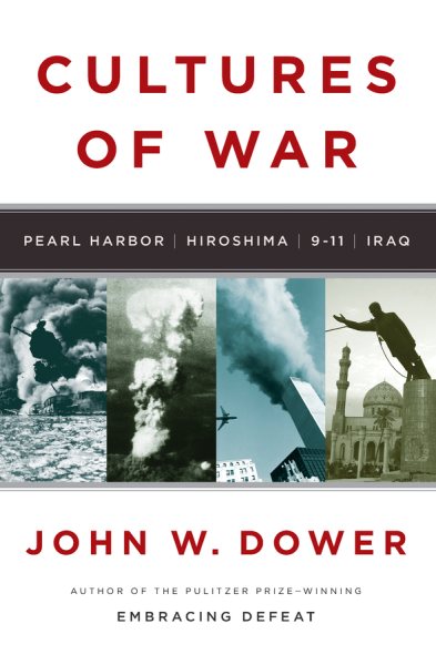 Cultures of War: Pearl Harbor / Hiroshima / 9-11 / Iraq cover