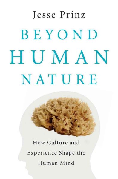Beyond Human Nature: How Culture and Experience Shape the Human Mind cover