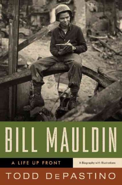 Bill Mauldin: A Life Up Front cover