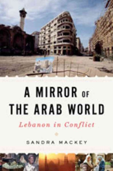 Mirror of the Arab World: Lebanon in Conflict cover