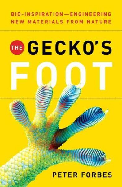 The Gecko's Foot: Bio-inspiration: Engineering New Materials from Nature cover