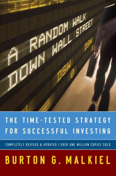 A Random Walk Down Wall Street: The Time-Tested Strategy for Successful Investing cover