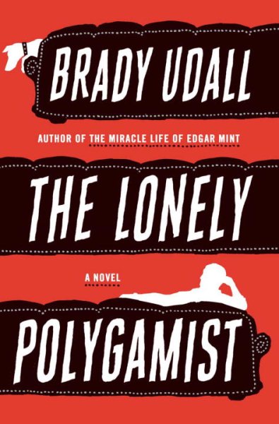 The Lonely Polygamist: A Novel cover