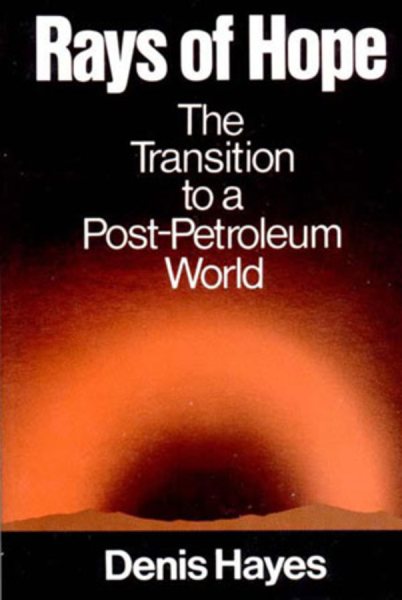 Rays of Hope: The Transition to a Post-Petroleum World (Norton Worldwatch Books) cover