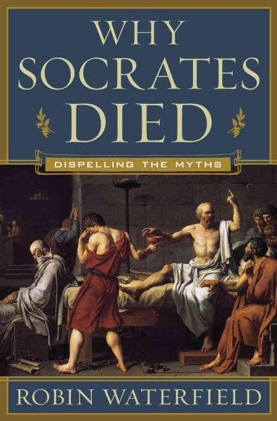 Why Socrates Died: Dispelling the Myths cover