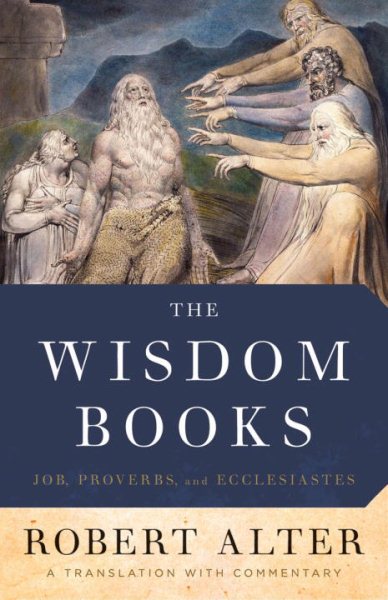 The Wisdom Books: Job, Proverbs, and Ecclesiastes: A Translation with Commentary cover