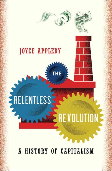 The Relentless Revolution: A History of Capitalism cover