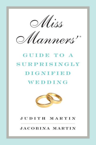 Miss Manners' Guide to a Surprisingly Dignified Wedding cover