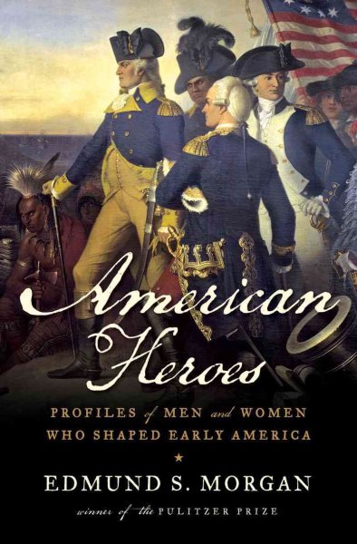 American Heroes: Profiles of Men and Women Who Shaped Early America cover