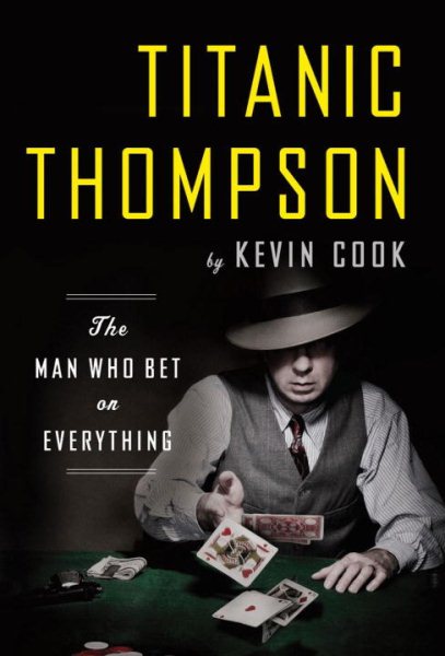 Titanic Thompson: The Man Who Bet on Everything cover