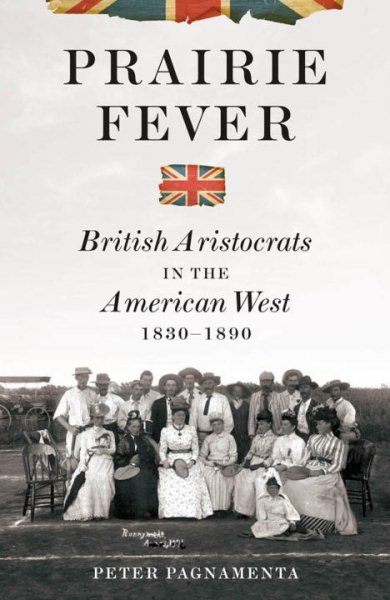 Prairie Fever: British Aristocrats in the American West 1830–1890 cover