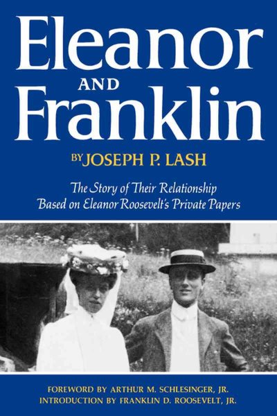 Eleanor and Franklin: The Story of Their Relationship, based on Eleanor Roosevelt's Private Papers cover