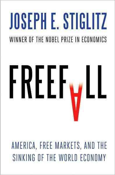 Freefall: America, Free Markets, and the Sinking of the World Economy cover