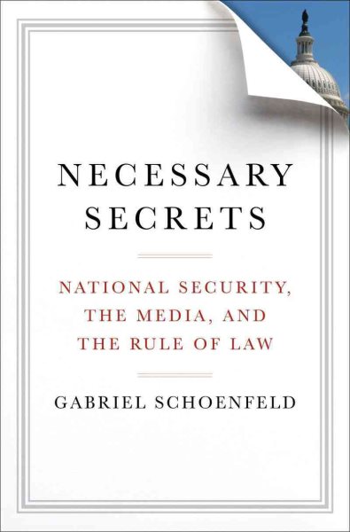 Necessary Secrets: National Security, the Media, and the Rule of Law cover