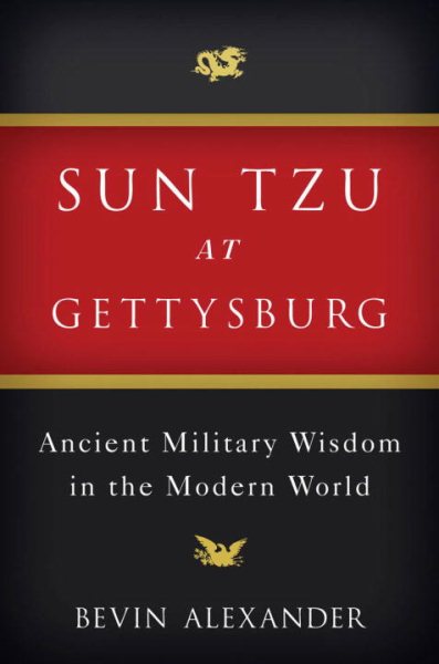 Sun Tzu at Gettysburg: Ancient Military Wisdom in the Modern World cover
