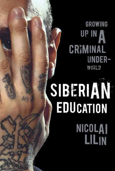 Siberian Education: Growing Up in a Criminal Underworld cover