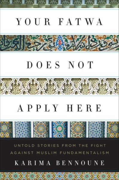 Your Fatwa Does Not Apply Here: Untold Stories from the Fight Against Muslim Fundamentalism cover