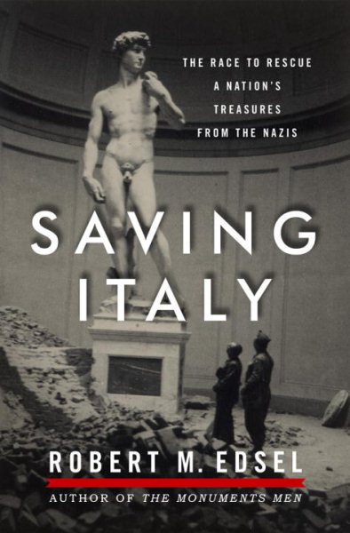 Saving Italy: The Race to Rescue a Nation's Treasures from the Nazis cover
