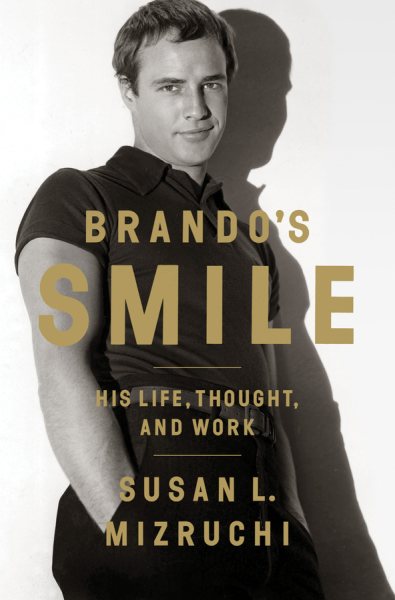 Brando's Smile: His Life, Thought, and Work cover