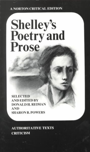 Shelley's Poetry and Prose: Authoritative Texts, Criticism (Norton Critical Edition) cover