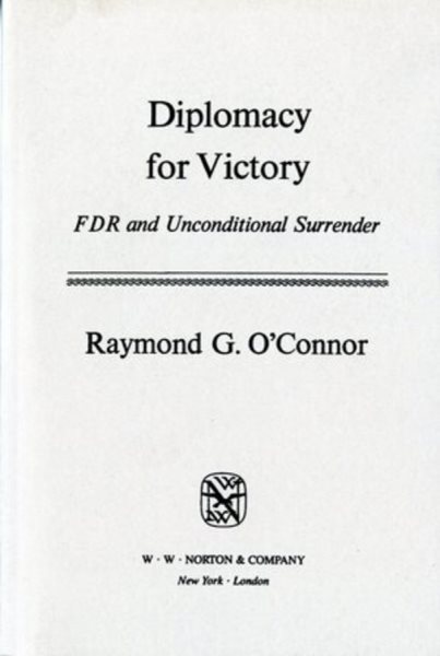 Diplomacy for Victory: FDR and Unconditional Surrender (Norton Essays in American History) cover