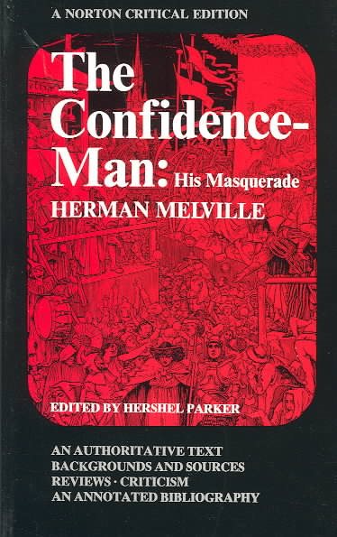 The Confidence-Man: His Masquerade; An Authoritative Text, Backgrounds and Sources, Reviews, Criticism and an Annotated Bibliography (A Norton) cover