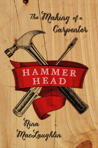 Hammer Head: The Making of a Carpenter cover