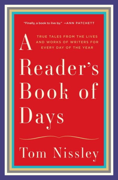 A Reader's Book of Days: True Tales from the Lives and Works of Writers for Every Day of the Year cover