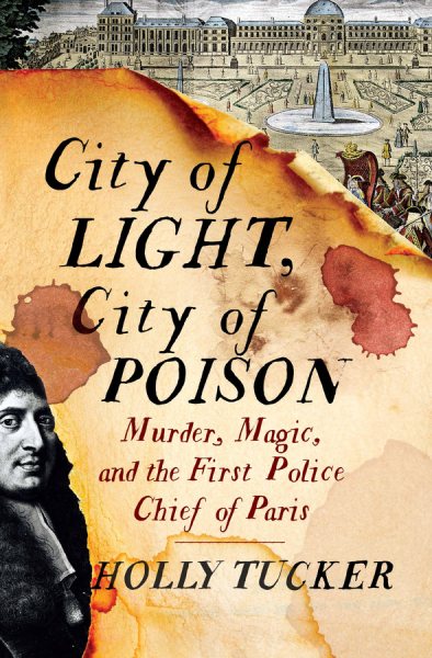 City of Light, City of Poison: Murder, Magic, and the First Police Chief of Paris cover