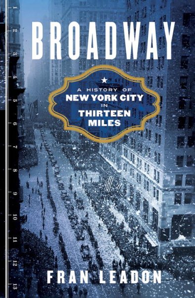 Broadway: A History of New York City in Thirteen Miles cover