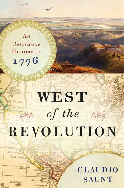 West of the Revolution: An Uncommon History of 1776 cover