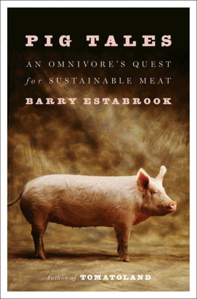 Pig Tales: An Omnivore's Quest for Sustainable Meat cover