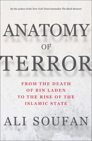 Anatomy of Terror: From the Death of bin Laden to the Rise of the Islamic State cover