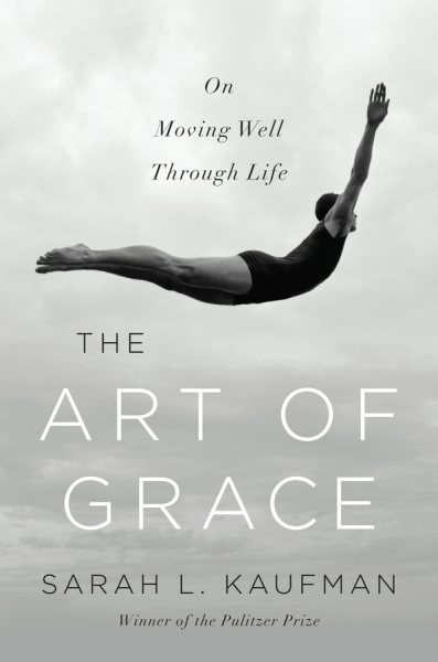 The Art of Grace: On Moving Well Through Life cover