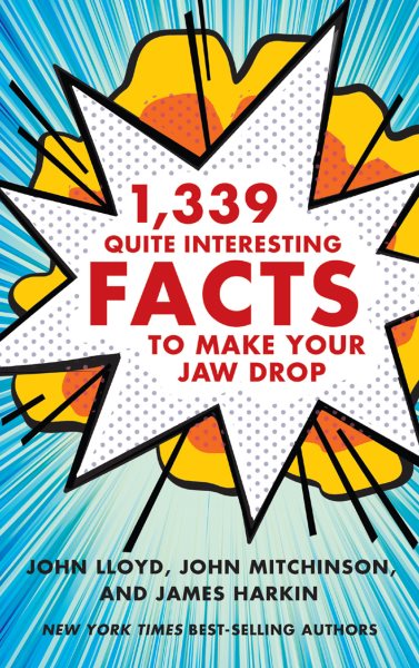 1,339 Quite Interesting Facts to Make Your Jaw Drop cover