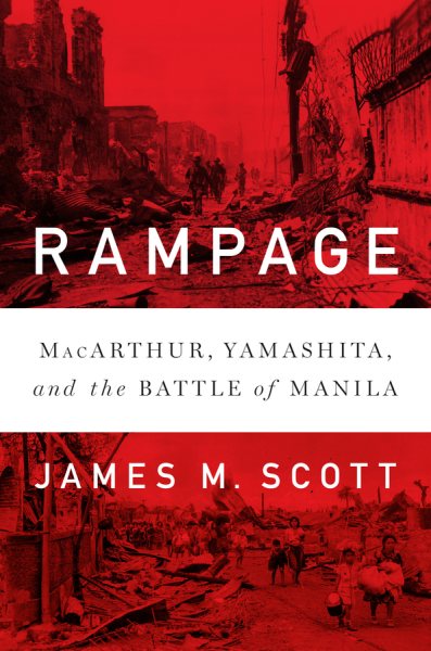 Rampage: MacArthur, Yamashita, and the Battle of Manila cover
