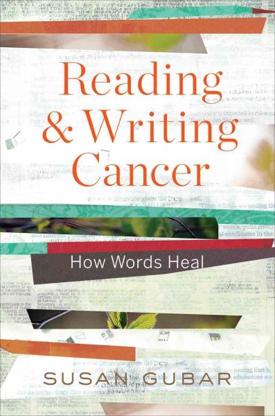 Reading and Writing Cancer: How Words Heal cover