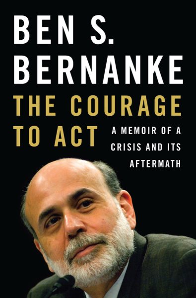The Courage to Act: A Memoir of a Crisis and Its Aftermath cover