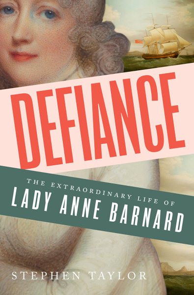 Defiance: The Extraordinary Life of Lady Anne Barnard cover