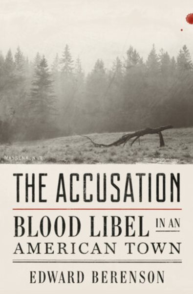 The Accusation: Blood Libel in an American Town cover