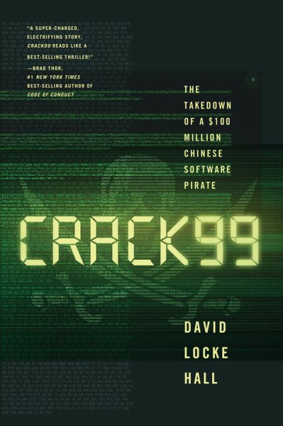 CRACK99: The Takedown of a $100 Million Chinese Software Pirate cover