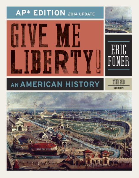 Give Me Liberty!: An American History (AP® Third Edition 2014 Update) cover