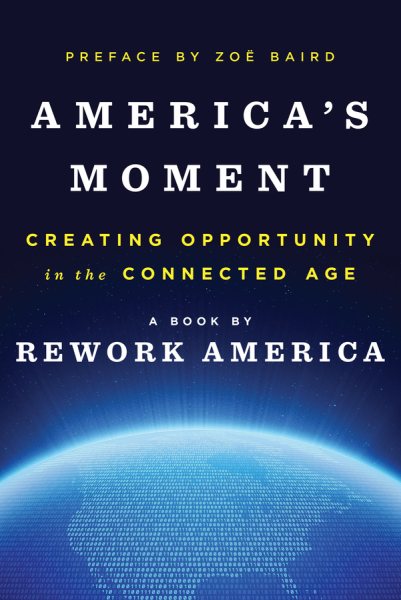 America's Moment: Creating Opportunity in the Connected Age cover