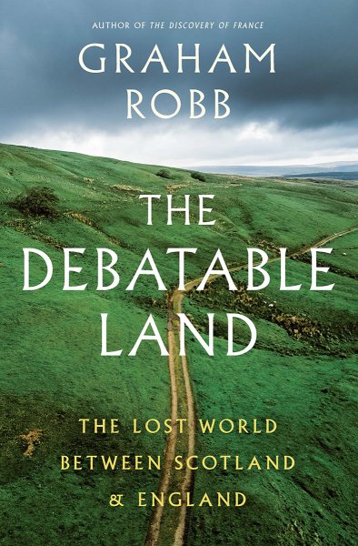 The Debatable Land: The Lost World Between Scotland and England cover