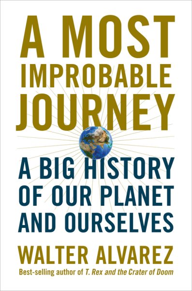 A Most Improbable Journey: A Big History of Our Planet and Ourselves cover