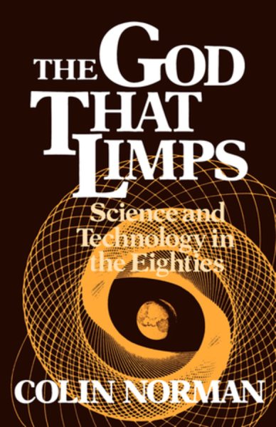 The God that Limps: Science and Technology in the Eighties (Worldwatch Institute Book) cover